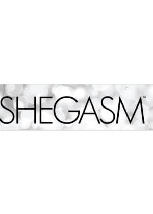 Shegasm Display Sign